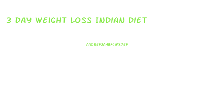 3 Day Weight Loss Indian Diet