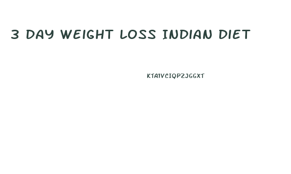 3 Day Weight Loss Indian Diet