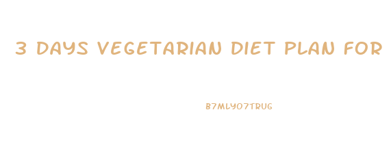 3 Days Vegetarian Diet Plan For Weight Loss