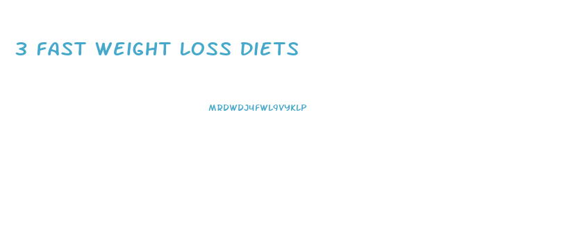 3 Fast Weight Loss Diets