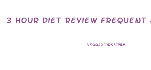 3 Hour Diet Review Frequent Eating For Weight Loss Webmd