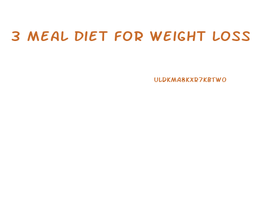 3 Meal Diet For Weight Loss