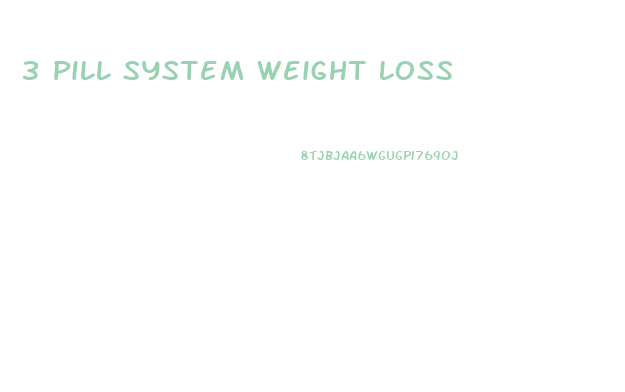 3 Pill System Weight Loss