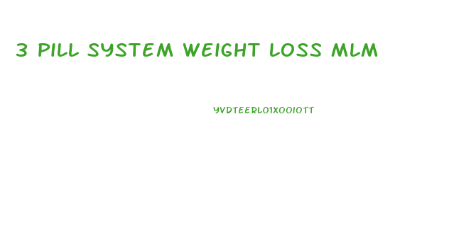 3 Pill System Weight Loss Mlm
