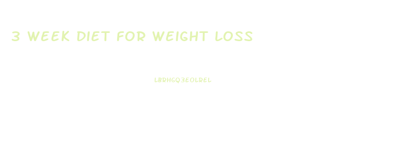 3 Week Diet For Weight Loss