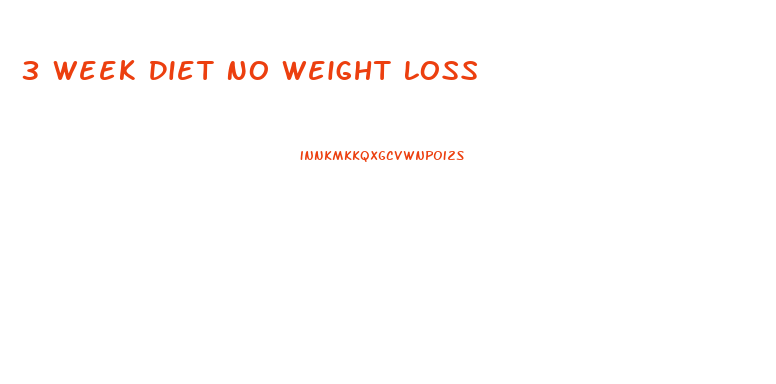 3 Week Diet No Weight Loss