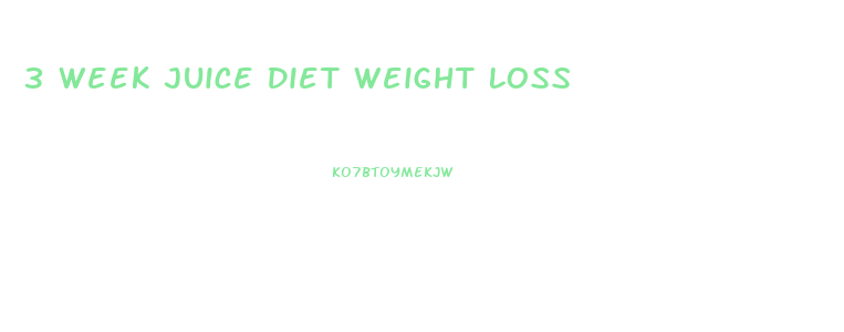3 Week Juice Diet Weight Loss