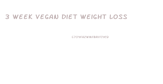 3 Week Vegan Diet Weight Loss