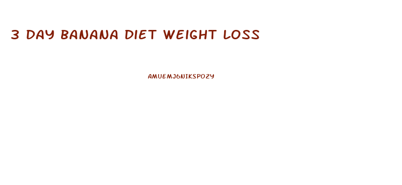 3 day banana diet weight loss