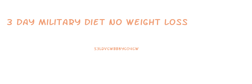 3 day military diet no weight loss