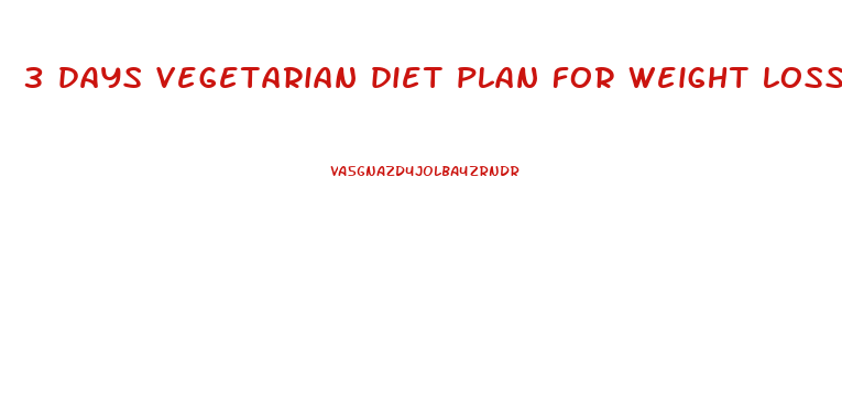 3 days vegetarian diet plan for weight loss