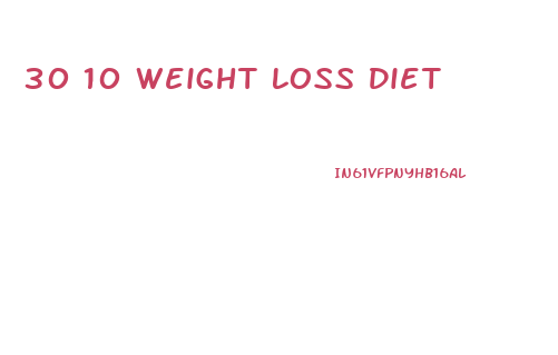 30 10 Weight Loss Diet