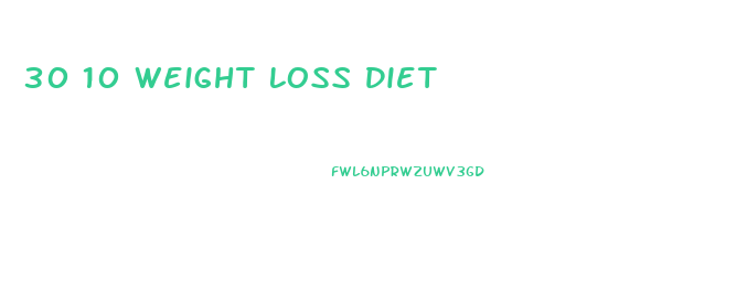 30 10 Weight Loss Diet