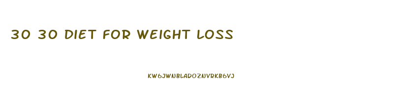 30 30 Diet For Weight Loss