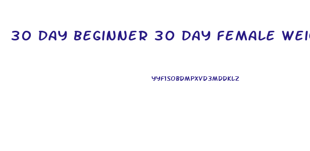 30 Day Beginner 30 Day Female Weight Loss Diet