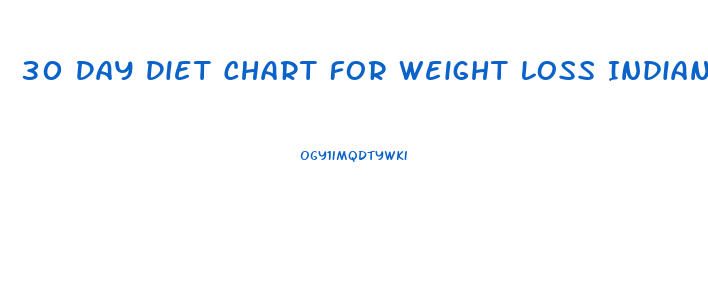 30 Day Diet Chart For Weight Loss Indian