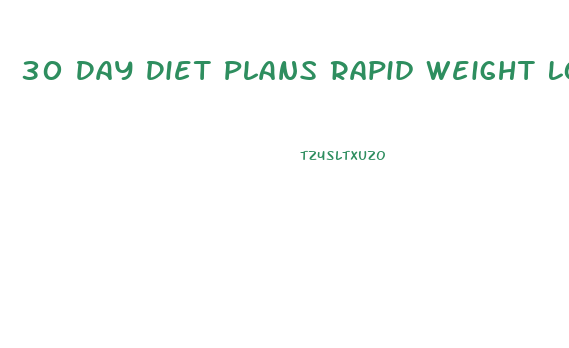 30 Day Diet Plans Rapid Weight Loss