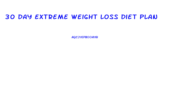 30 Day Extreme Weight Loss Diet Plan