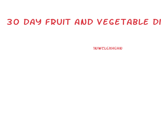 30 Day Fruit And Vegetable Diet Weight Loss