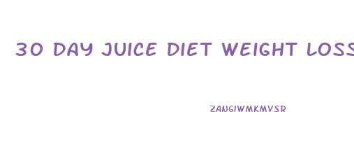 30 Day Juice Diet Weight Loss