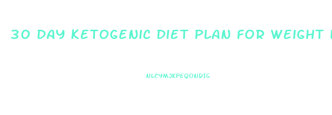 30 Day Ketogenic Diet Plan For Weight Loss