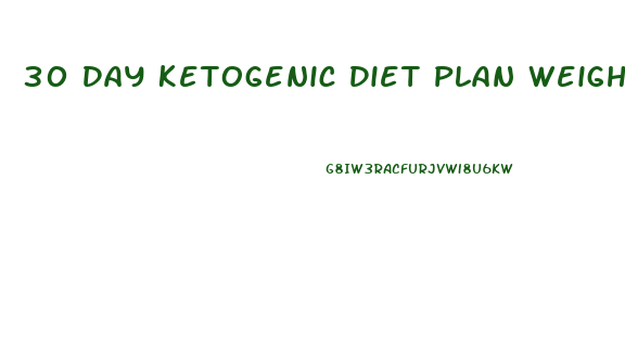 30 Day Ketogenic Diet Plan Weight Loss