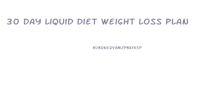 30 Day Liquid Diet Weight Loss Plan