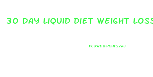 30 Day Liquid Diet Weight Loss Plan