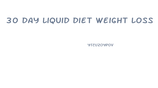 30 Day Liquid Diet Weight Loss