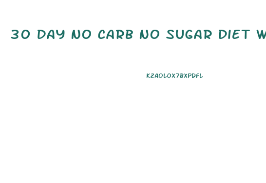 30 Day No Carb No Sugar Diet Weight Loss
