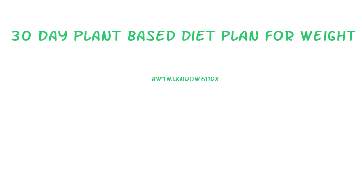 30 Day Plant Based Diet Plan For Weight Loss