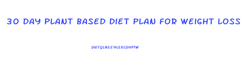 30 Day Plant Based Diet Plan For Weight Loss