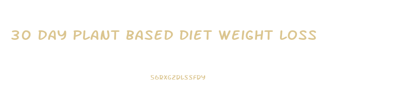 30 Day Plant Based Diet Weight Loss