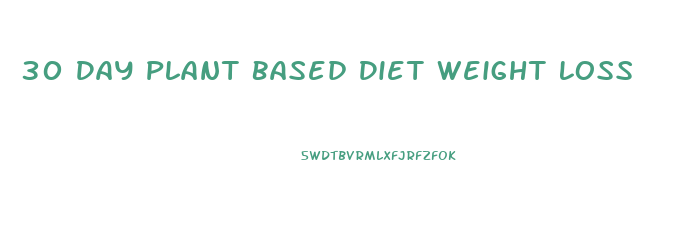 30 Day Plant Based Diet Weight Loss