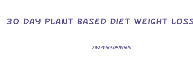 30 Day Plant Based Diet Weight Loss