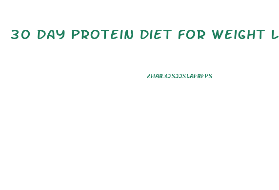 30 Day Protein Diet For Weight Loss