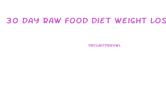 30 Day Raw Food Diet Weight Loss Results