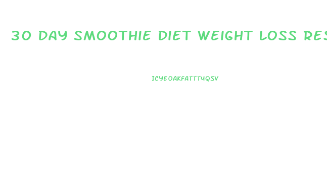 30 Day Smoothie Diet Weight Loss Results