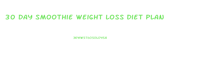 30 Day Smoothie Weight Loss Diet Plan