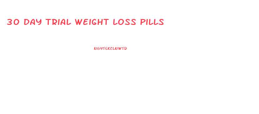 30 Day Trial Weight Loss Pills