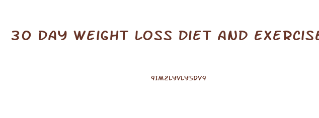 30 Day Weight Loss Diet And Exercise Plan