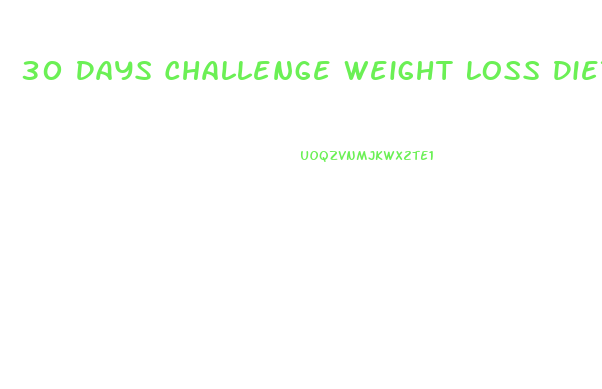 30 Days Challenge Weight Loss Diet