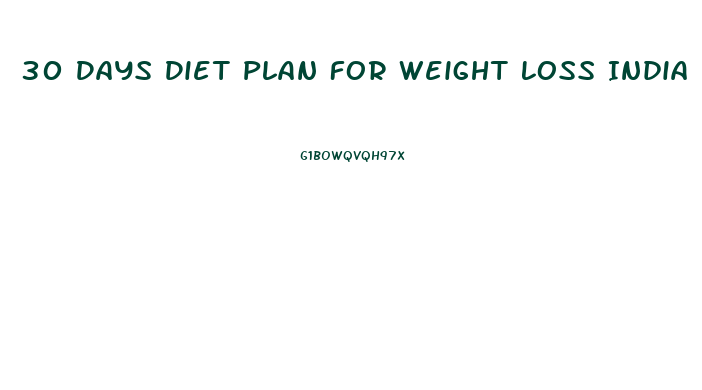 30 Days Diet Plan For Weight Loss India