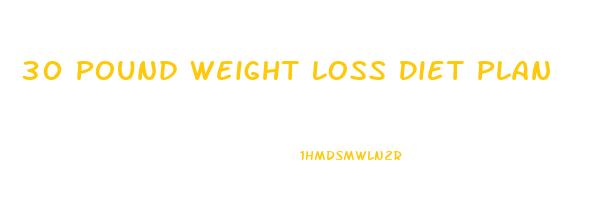 30 Pound Weight Loss Diet Plan
