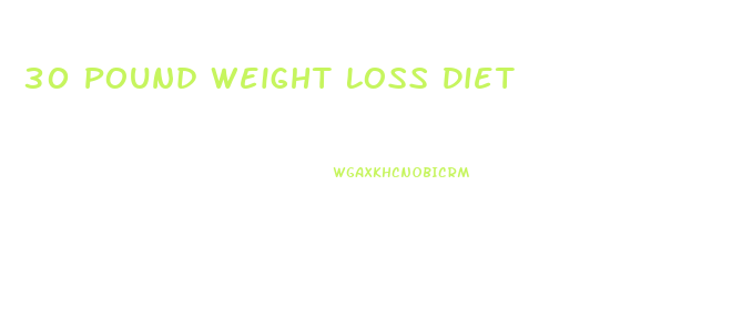30 Pound Weight Loss Diet