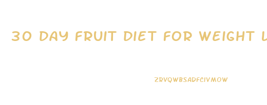 30 day fruit diet for weight loss