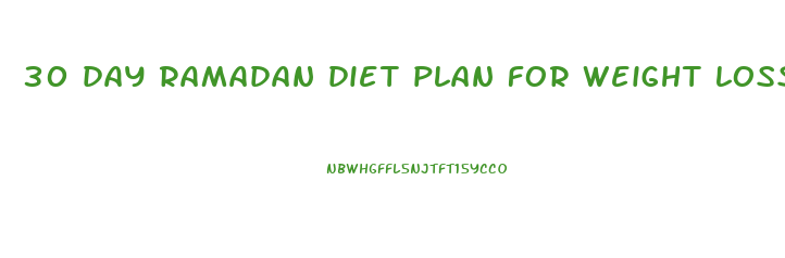 30 day ramadan diet plan for weight loss