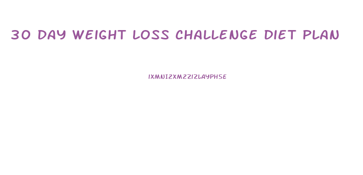 30 day weight loss challenge diet plan