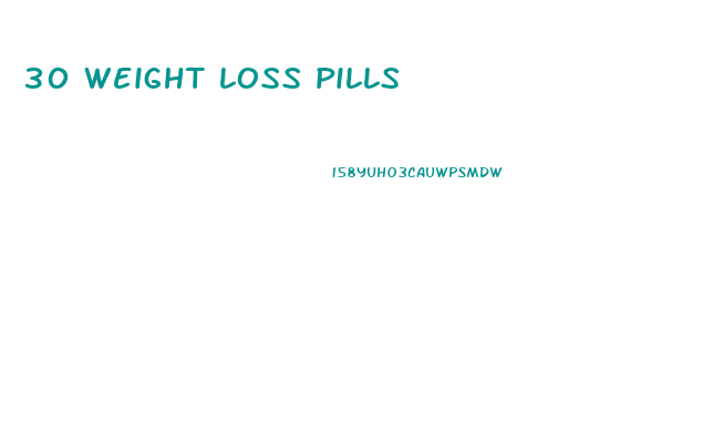 30 weight loss pills