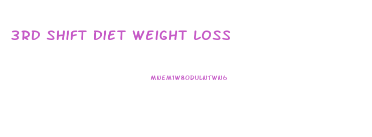 3rd Shift Diet Weight Loss